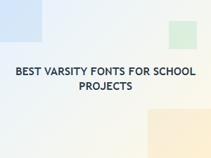 Best Varsity Fonts for School Projects