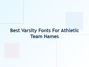 Best Varsity Fonts for Athletic Team Names