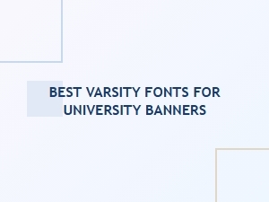Best Varsity Fonts for University Banners