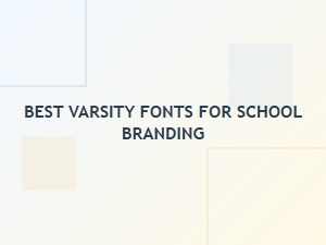 Best Varsity Fonts for School Branding