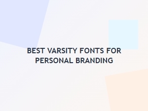 Best Varsity Fonts for Personal Branding